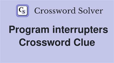 program interrupter perhaps nyt|program interrupter perhaps crossword.